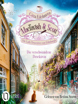 cover image of Die verschwundene Detektivin--MacTavish & Scott--Die Lady Detectives von Edinburgh, Folge 13 (Ungekürzt)